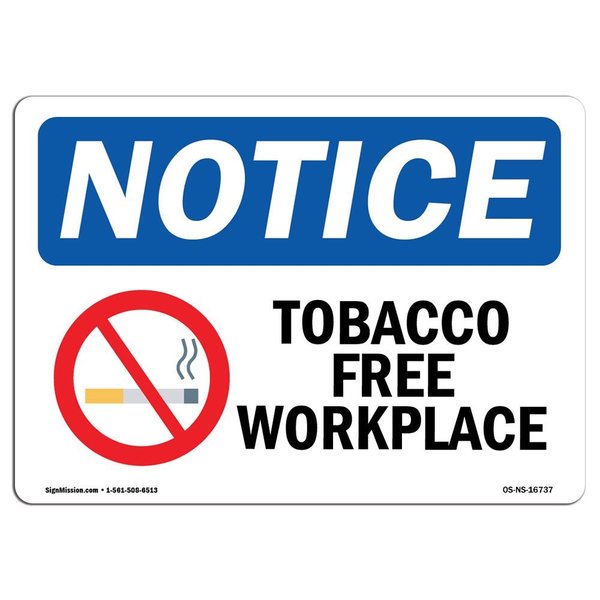 Signmission OSHA Notice Sign, NOTICE Tobacco Free Workplace, 18in X 12in Rigid Plastic, 12" W, 18" L, Landscape OS-NS-P-1218-L-16737
